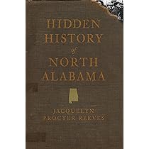 Hidden History of North Alabama