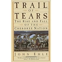 Trail of Tears: The Rise and Fall of the Cherokee Nation