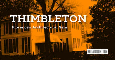 Thimbleton - Florence Alabama's Architectural Gem